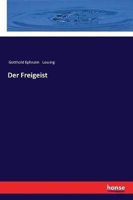 Der Freigeist - Gotthold Ephraim Lessing - cover