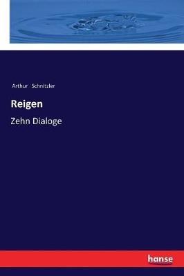 Reigen: Zehn Dialoge - Arthur Schnitzler - cover