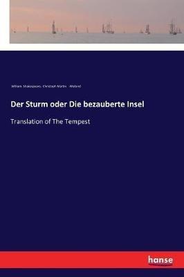 Der Sturm oder Die bezauberte Insel: Translation of The Tempest - William Shakespeare,Christoph Martin Wieland - cover