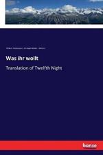 Was ihr wollt: Translation of Twelfth Night