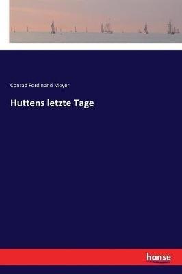 Huttens letzte Tage - Conrad Ferdinand Meyer - cover