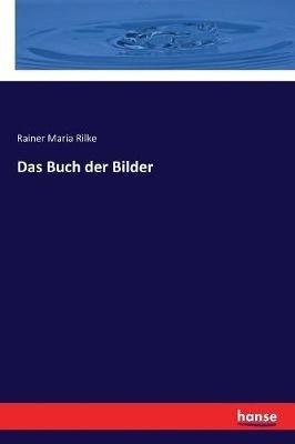 Das Buch der Bilder - Rainer Maria Rilke - cover