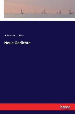 Neue Gedichte - Rainer Maria Rilke - cover
