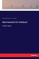 Nach Amerika! Ein Volksbuch: Fünfter Band
