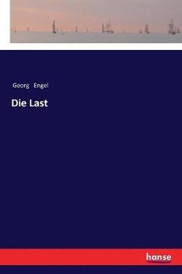 Die Last - Georg Engel - cover