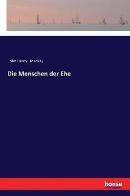 Die Menschen der Ehe - John Henry MacKay - cover
