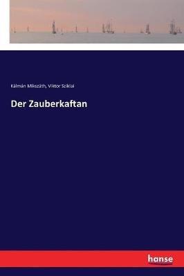 Der Zauberkaftan - Kálmán Mikszáth,Viktor Sziklai - cover