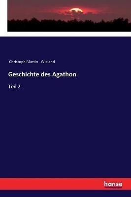Geschichte des Agathon: Teil 2 - Christoph Martin Wieland - cover