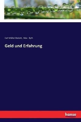 Geld und Erfahrung - Max Eyth,Carl Müller-Rastatt - cover