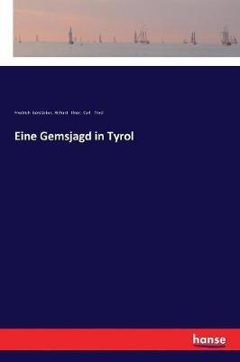 Eine Gemsjagd in Tyrol - Friedrich Gerstacker,Richard Illner,Carl Trost - cover