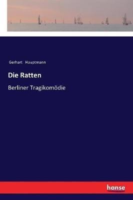 Die Ratten: Berliner Tragikomödie - Gerhart Hauptmann - cover