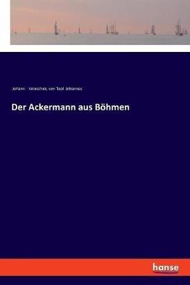 Der Ackermann aus Boehmen - Johann Knieschek,Von Tepl Johannes - cover