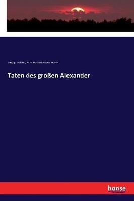 Taten des grossen Alexander - Ludwig Rubiner,M Mikhail Alekseevich Kuzmin - cover