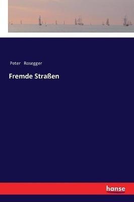 Fremde Strassen - Peter Rosegger - cover