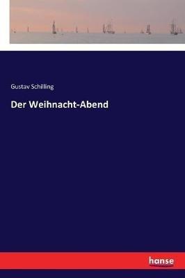 Der Weihnacht-Abend - Gustav Schilling - cover