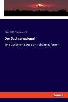 Der Sachsenspiegel: Eine Geschichte aus der Hohenstaufenzeit