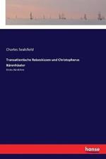 Transatlantische Reiseskizzen und Christopherus Bärenhäuter: Erstes Bändchen