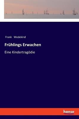 Frühlings Erwachen: Eine Kindertragödie - Frank Wedekind - cover