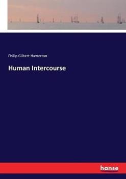 Libro in inglese Human Intercourse  - Philip Gilbert Hamerton