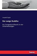 Der ewige Buddho: Ein Tempelschriftwerk in vier Unterweisungen