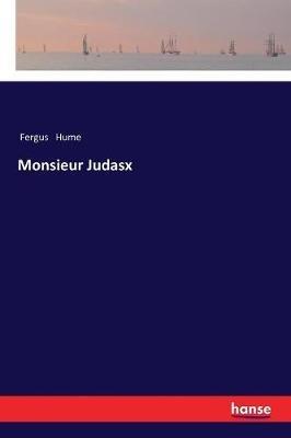 Monsieur Judasx - Fergus Hume - cover