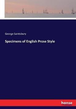 Libro in inglese Specimens of English Prose Style  - George Saintsbury