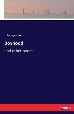 Boyhood: and other poems - Anonymous - cover