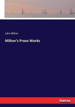 Libro in inglese Milton's Prose Works  - John Milton