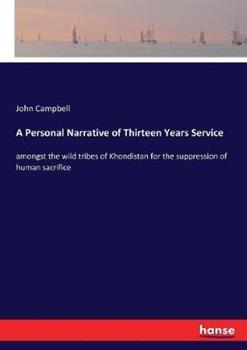 Libro in inglese A Personal Narrative of Thirteen Years Service: amongst the wild tribes of Khondistan for the suppression of human sacrifice  - John Campbell