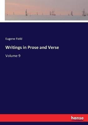 Writings in Prose and Verse: Volume 9 - Eugene Field - cover