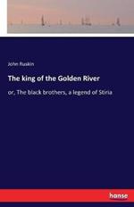 The king of the Golden River: or, The black brothers, a legend of Stiria