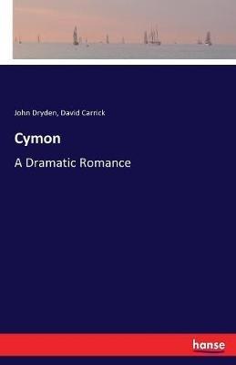 Cymon: A Dramatic Romance - John Dryden,David Carrick - cover