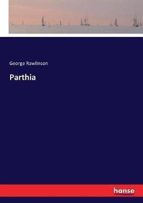 Parthia - George Rawlinson - cover