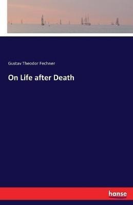 On Life after Death - Gustav Theodor Fechner - cover