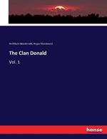 The Clan Donald: Vol. 1