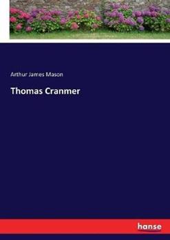 Libro in inglese Thomas Cranmer  - Arthur James Mason