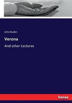 Libro in inglese Verona: And other Lectures  - John Ruskin