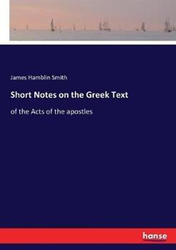 Libro in inglese Short Notes on the Greek Text: of the Acts of the apostles  - James Hamblin Smith