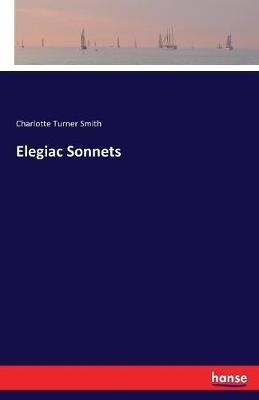 Elegiac Sonnets - Charlotte Turner Smith - cover