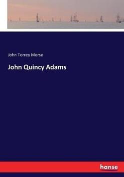Libro in inglese John Quincy Adams  - John Torrey Morse