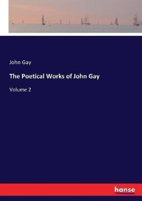 The Poetical Works of John Gay: Volume 2 - John Gay - cover