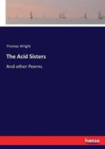 The Acid Sisters: And other Poems