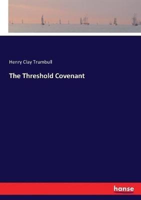 The Threshold Covenant - Henry Clay Trumbull - cover