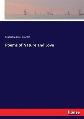 Poems of Nature and Love - Madison Julius Cawein - cover