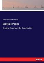 Wayside Posies: Original Poems of the Country Life