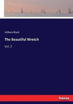 Libro in inglese The Beautiful Wretch: Vol. 2  - William Black