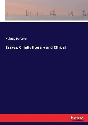Essays, Chiefly literary and Ethical - Aubrey de Vere - cover