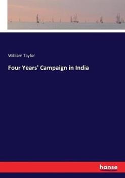Libro in inglese Four Years' Campaign in India  - William Taylor