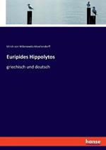 Euripides Hippolytos: griechisch und deutsch