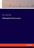 Philosophical Discussions - Chauncey Wright - cover